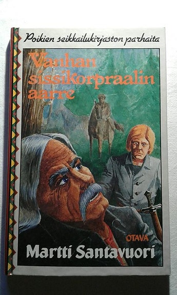 Vanhan sissikorpraalin aarre - Martti Santavuori