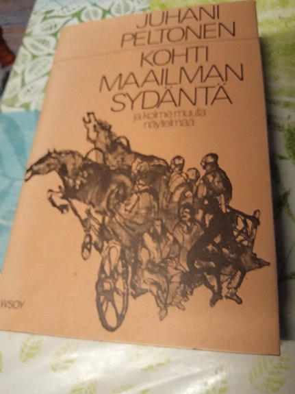Juhani Peltonen Kohti maailman sydän