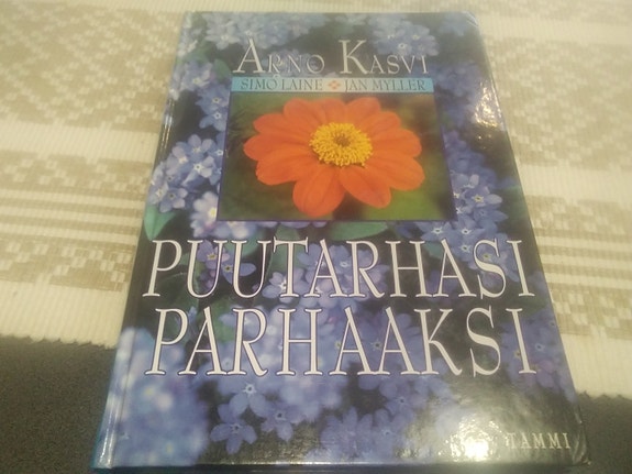 Arno Kasvi : Puutarhasi parhaaksi
