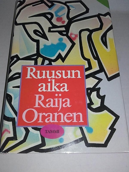 Ruusun aika - Raija Oranen