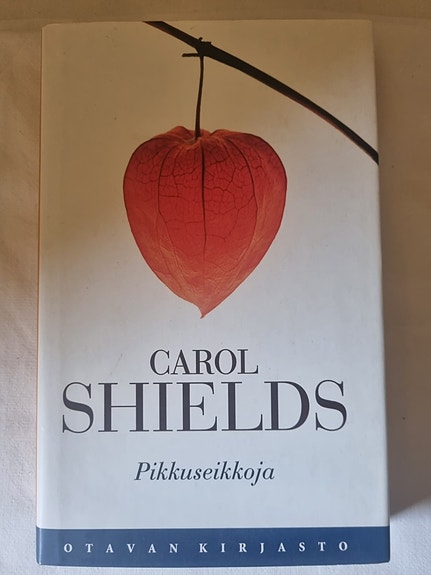 Pikkuseikkoja - Carol Shields