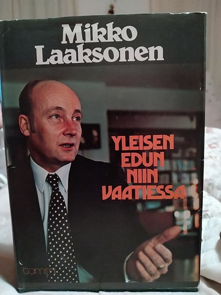 Yleisen edun niin vaatiessa - Mikko Laaksonen (signeerattu)