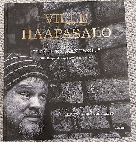 Ville Haapasalo "Et kuitenkaan usko." Ville Haapasalon varhaisvuodet Venäjällä