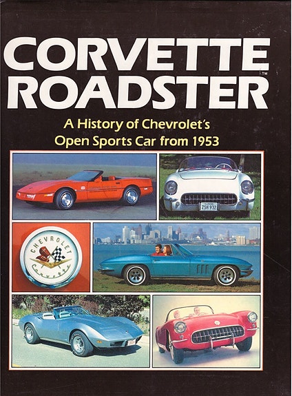 Corvette A History of Chevrolet´s Open Sports Car from 1953.+ kirjallisuutta