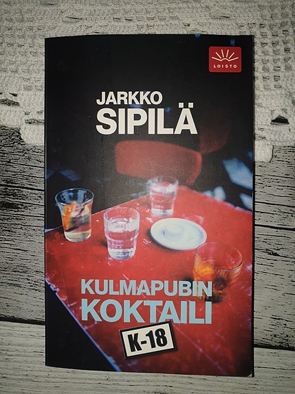Jarkko Sipilä: Kulmapubin koktaili K-18 (Rikostarinoita)