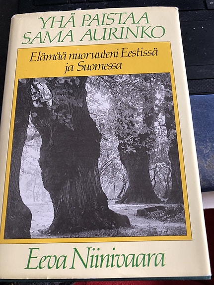 Yhä paistaa sama aurinko Eeva Niinivaara