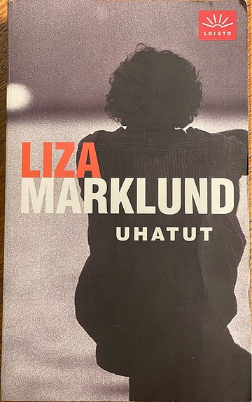 Uhatut - Liza Marklund