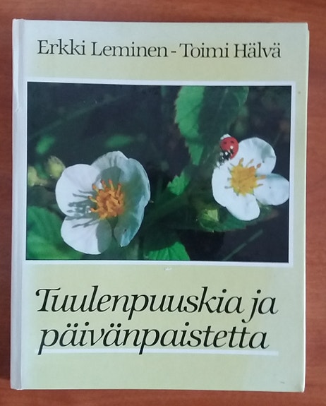 Erkki Leminen, Toimi Hälvä TUULENPUUSKIA JA PÄIVÄNPAISTETTA Kirjaneliö 1992