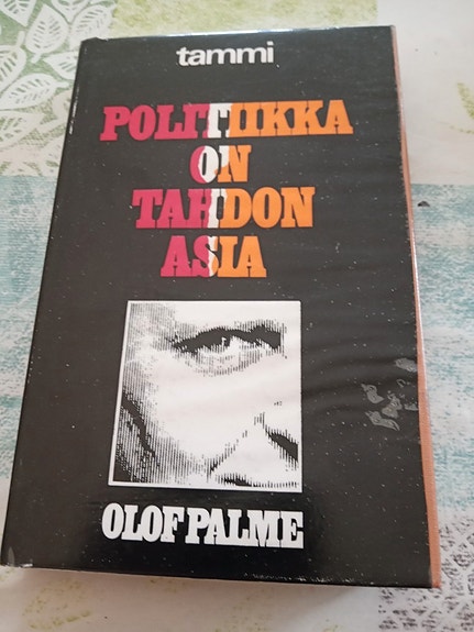 Olof Palme POLITIIKKA ON TAHDON ASIA