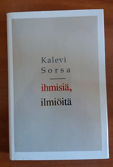 Kalevi Sorsa IHMISIÄ, ILMIÖITÄ Otava 2p 2000