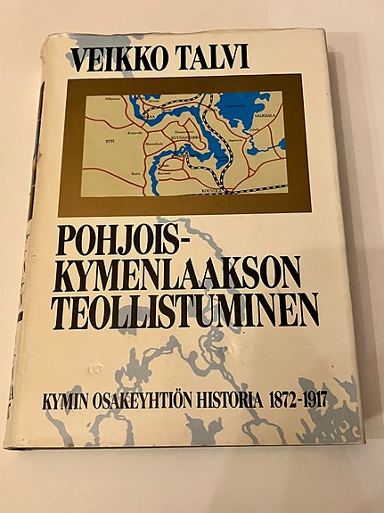 Veikko Talvi : Pohjois-Kymenlaakson teollistuminen : Kymin osakeyhtiön historia