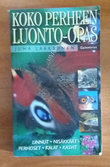 Juha Laaksonen KOKO PERHEEN LUONTO-OPAS Gummerus 5p 2004