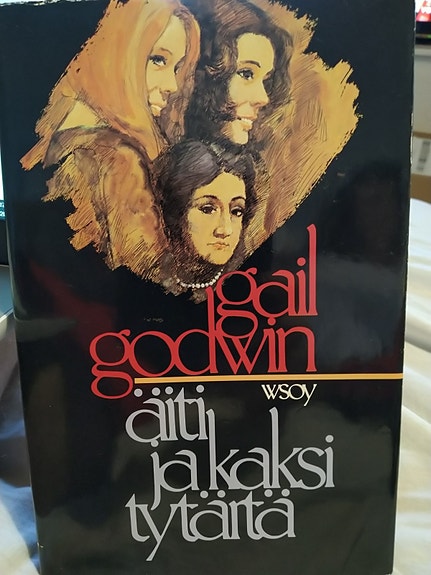 Äiti ja kaksi tytärtä - Gail Godwin