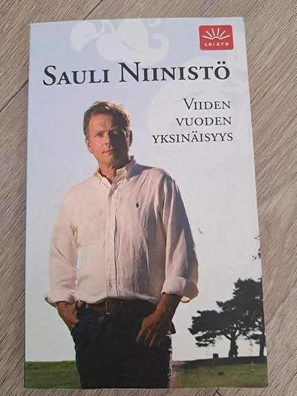 Sauli Niinistö : Viiden vuoden yksinäisyys