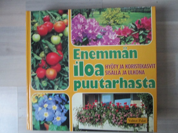 Valitut Palat :  Enemmän iloa puutarhasta