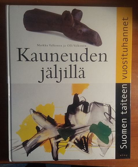 Markku ja Olli Valtonen KAUNEUDEN JÄLJILLÄ - Suomen taiteen vuosituhannet