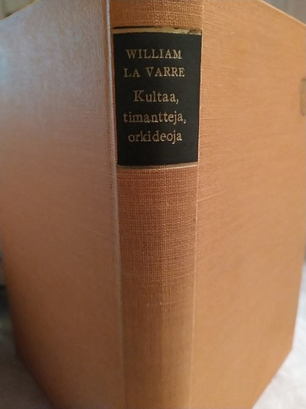 Kultaa, timantteja orkideoja - William La Varre