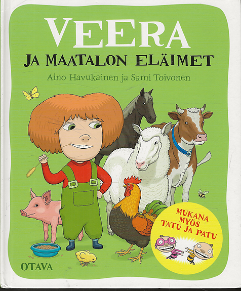 Havukainen ja Toivonen: Veera ja maatalon eläimet. Max & Olivia. Topelius.