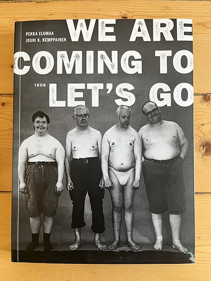 We Are Coming To Let’s Go (Pertti Kurikan Nimipäivät)