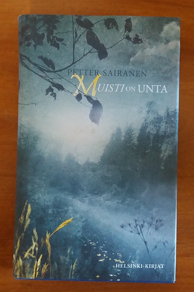 Petter Sairanen MUISTI ON UNTA Helsinki-kirjat 2p 2012