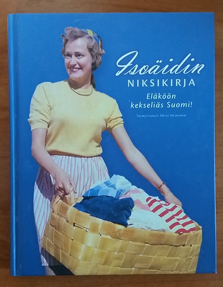 Päivi Heininen toim. ISOÄIDIN NIKSIKIRJA : Eläköön kekseliäs Suomi! Otava 2007