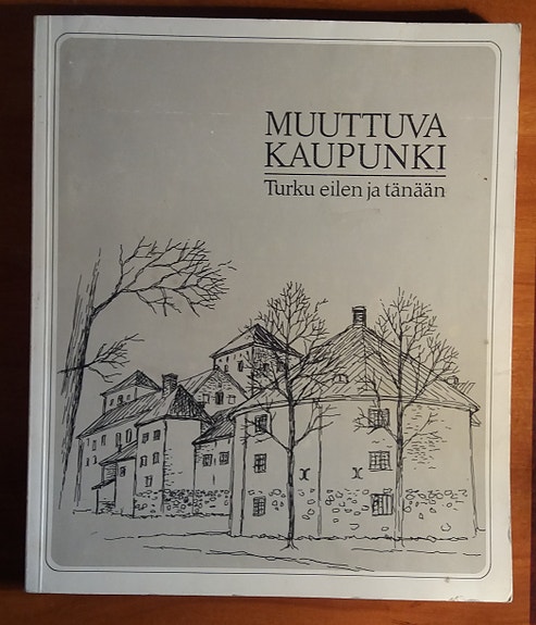 Kalpa Harri Muuttuva kaupunki - TURKU eilen ja tänään Turun Sanomat 1969