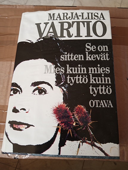 Marja-Liisa Vartio Se on sitten kevät Mies kuin mies tyttö kuin tyttö