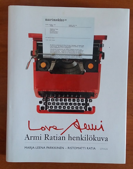 Marja-Leena Parkkinen LOVE ARMI : Armi Ratian henkilökuva