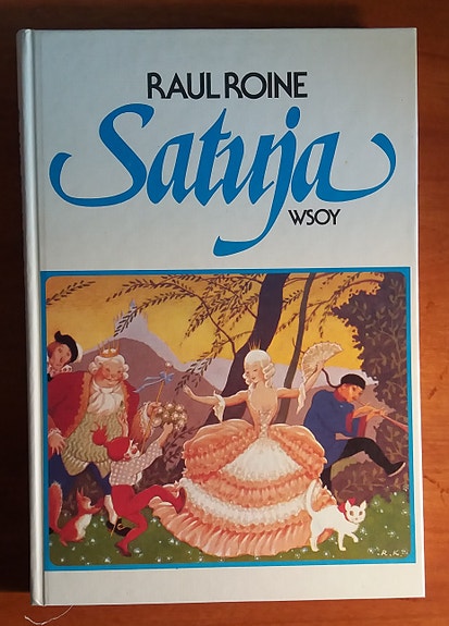 Raul Roine SATUJA Kuvittaneet Rudolf Koivu ja Maija Karma Wsoy 8p 1981