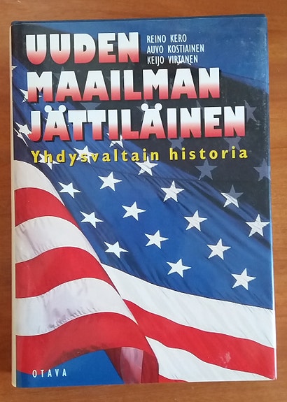 Reino Kero Uuden maailman jättiläinen : YHDYSVALTAIN HISTORIA
