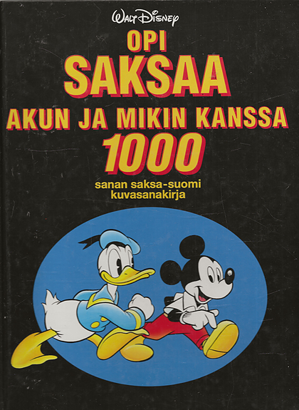 Opi Saksaa Akun ja Mikin kanssa. 1000 sanan saksa-suomi kuvasanakirja.