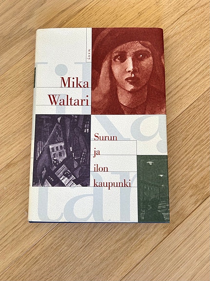 Mika Waltari - Surun ja ilon kaupunki