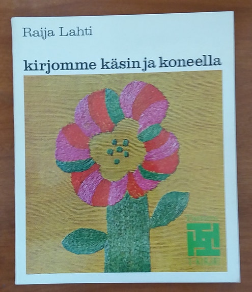 Raija Lahti KIRJOMME KÄSIN JA KONEELLA Tammi T-kirja 1971