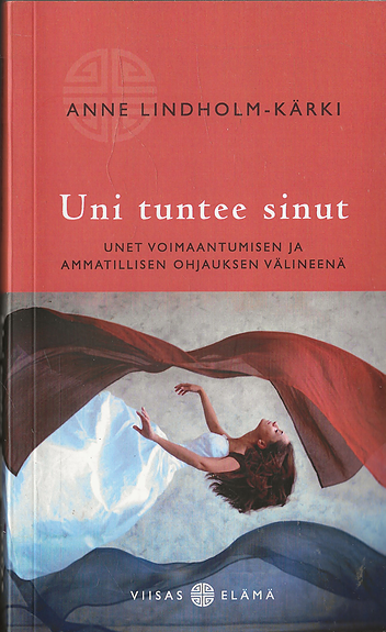 Anne Lindholm-Kärki: Uni tuntee sinut. Basam Books 2014.