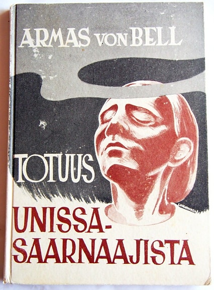 Armas von Bell, TOTUUS UNISSA-SAARNAAJISTA