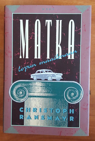 Ransmayr Christoph MATKA LOPUN MAAILMAAN Wsoy 1989