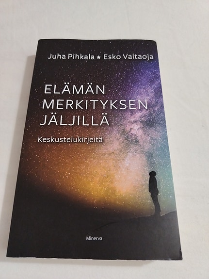 Elämän merkityksen jäljillä - Juha Pihkala & Esko Valtaoja