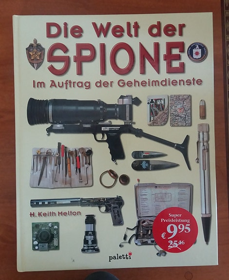 H. Keith Melton Die Welt der SPIONE - Im Auftrag der Geheimdienste