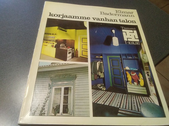 Korjaamme vanhan talon. Elmar Badermann