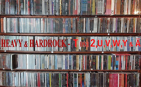 HEAVY & HARDROCK Cd levyjä: T osa 2, U, V, W, Y ja Ä