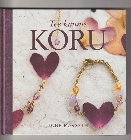 Tone Rorseth: Tee kaunis koru