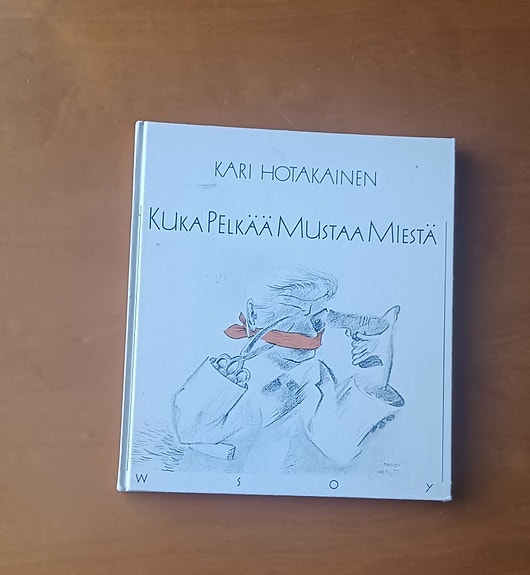 Kuka pelkää mustaa miestä : runoja - Kari Hotakainen