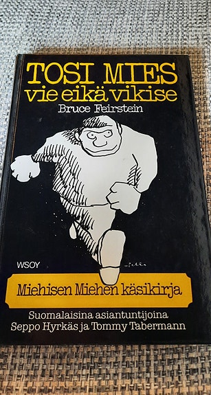 Tosi mies vie eikä vikise..
