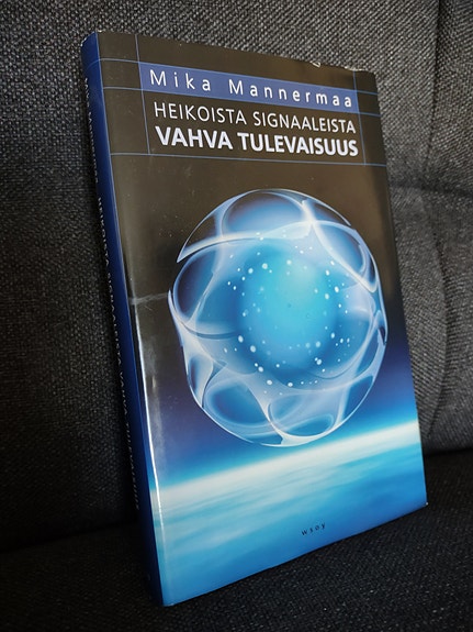 Mannermaa: Heikoista Signaaleista Vahva Tulevaisuus