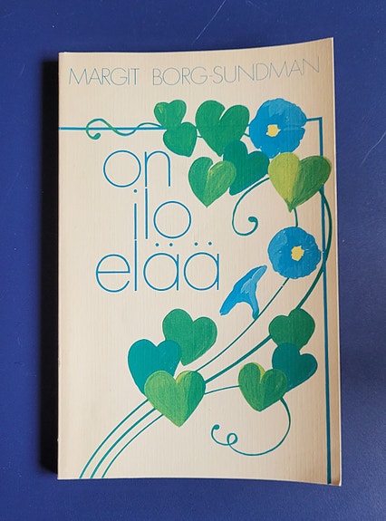 Margit Borg-Sundman: On ilo elää (1981)