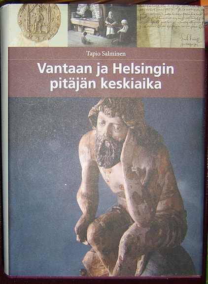 Tapio Salminen : Vantaan ja Helsingin pitäjän keskiaika (2013)