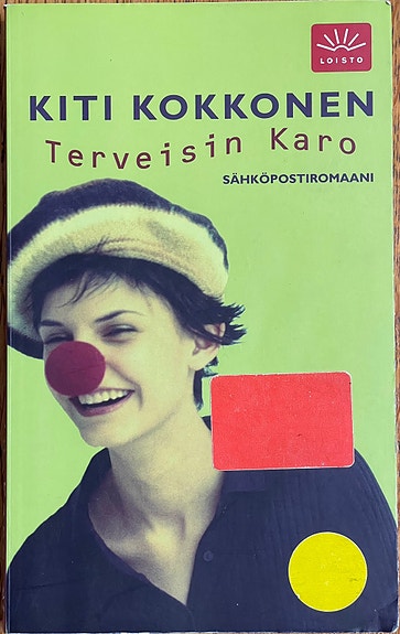 Kokkonen Kiti - Terveisin Karo - sähköpostiromaani (Loisto)