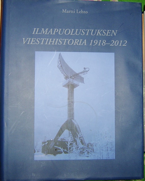 Martti Lehto : Ilmapuolustuksen viestihistoria 1918-2012 (2012)