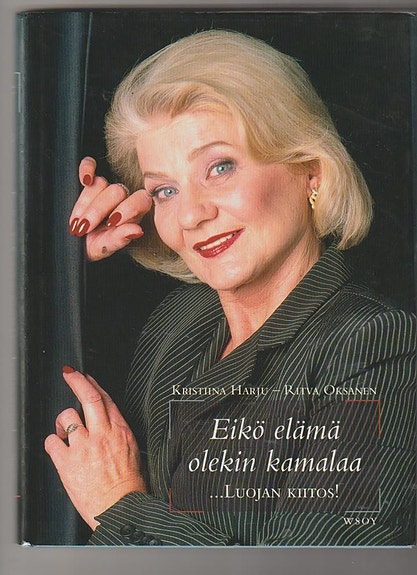 Kristiina Harju,  Ritva Oksanen: Eikö elämä olekin kamalaa... Luojan kiitos