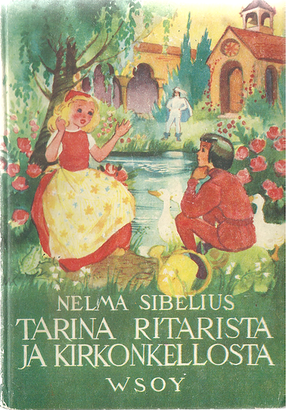 Nelma Sibelius: Tarina ritarista ja kirkonkellosta. WSOY 1954.